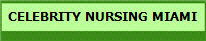 CELEBRITY NURSING MIAMI